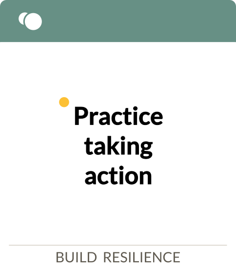 Practice taking action