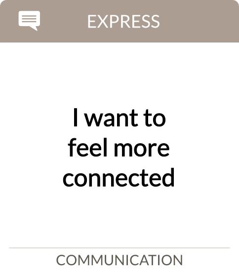 I want to feel more connected