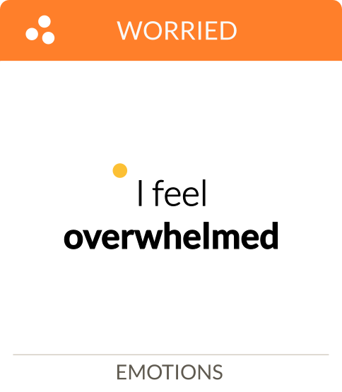 I feel overwhelmed