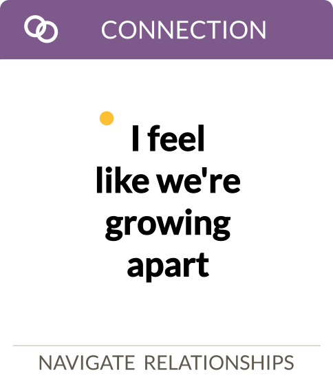 I feel like we're growing apart