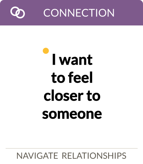 I want to feel closer to someone