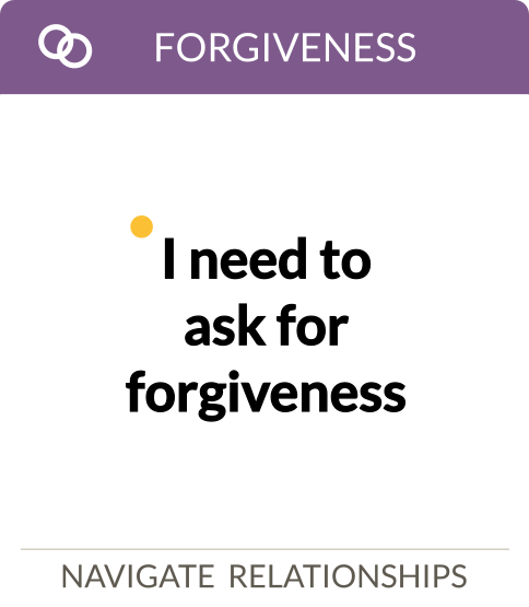 I need to ask for forgiveness