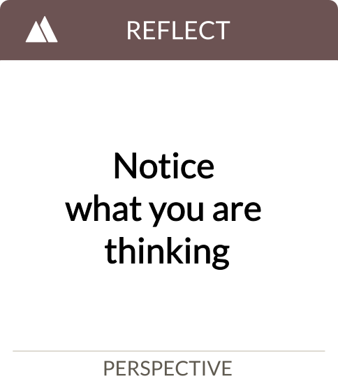 notice what you are thinking