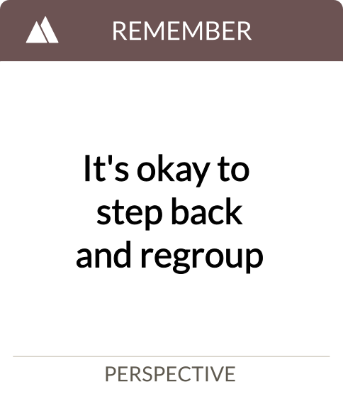 it's okay to step back and regroup