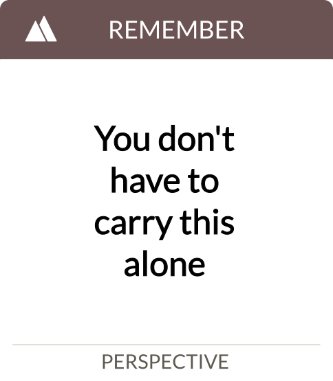 you don't have to carry this alone