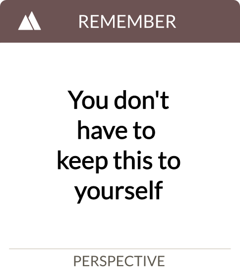 you don't have to keep this to yourself