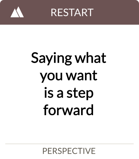 saying what you want is a step forward