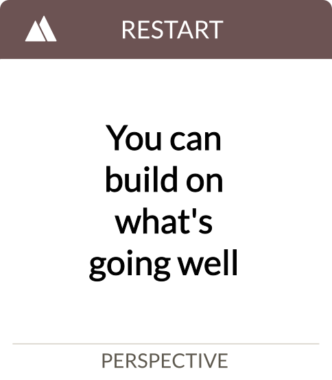 you can build on what's going well
