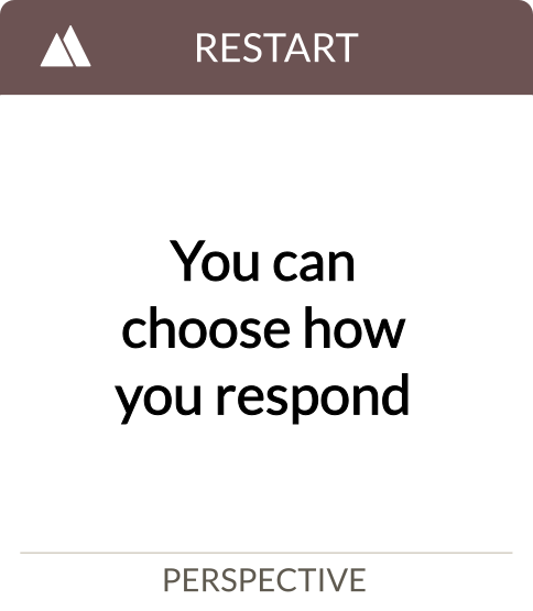 you can choose how to respond