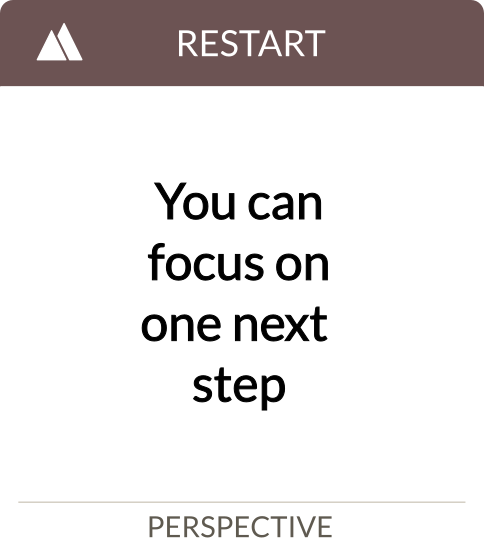 you can focus on one next step