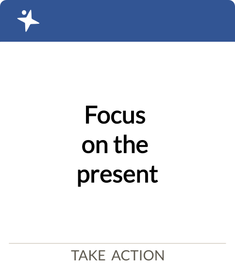 focus on the present