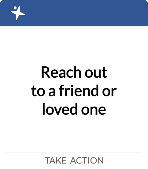 reach out to a friend of loved one